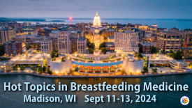 IABLE Hot Topics Breastfeeding Medicine Conference in Madison WI
