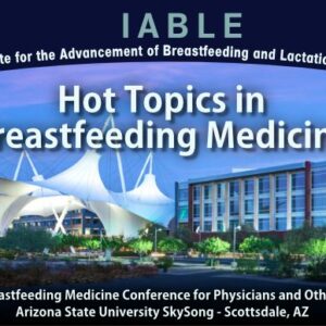 Center for 4th Trimester Care/Hot Topics in Breastfeeding Medicine Conference - Nov 2022