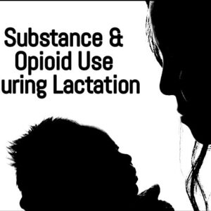 Substance and Opioid Use During Lactation - Feb 2023