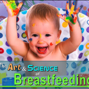 The Art & Science of Breastfeeding & Lactation - March 2023